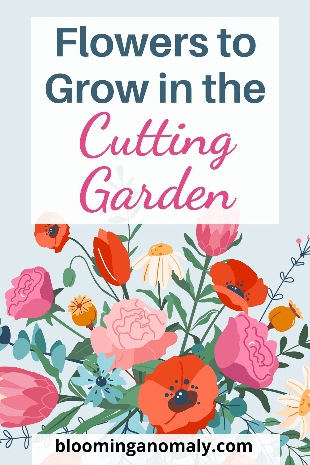 Best Flowers to Grow in the Cutting Garden Blooming Anomaly